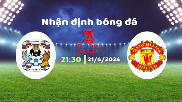 Nhận định Coventry vs MU (21h30 ngày 21/04): Vé vào chung kết cho Quỷ đỏ. Hãy đến FB88 cá cược bóng đá để biết thêm thông tin .