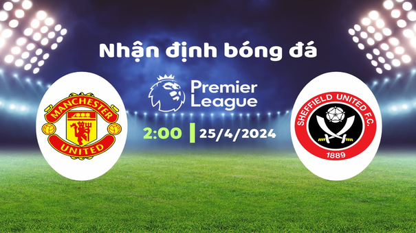 Nhận định MU vs Sheffield United (02h00 ngày 25/4): “Quỷ đỏ” rệu rã. Hãy đến FB88 cá cược bóng đá để biết thêm thông tin.