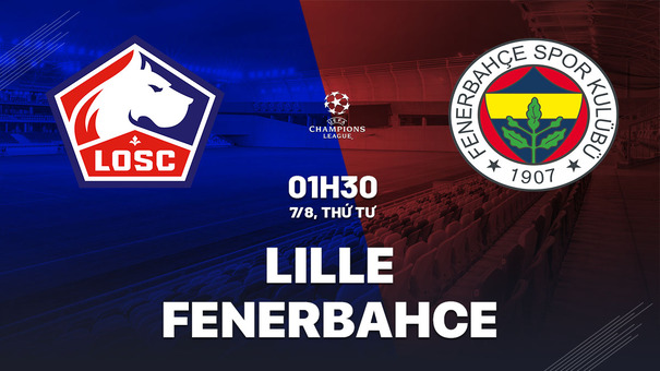 Nhận định bóng đá Lille vs Fenerbahce 1h30 ngày 7/8 (Champions League 2024/25). Hãy đến FB88 cá cược bóng đá .