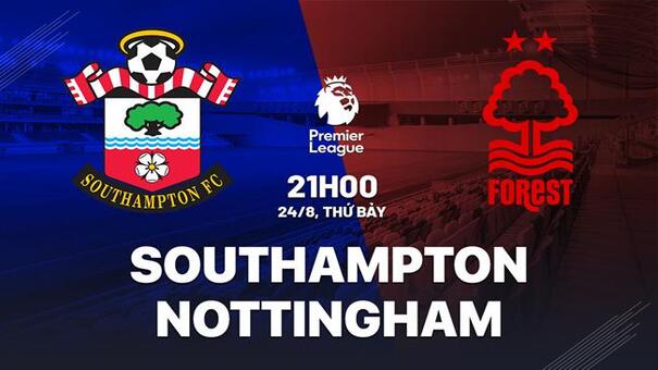 Nhận định Southampton vs Nottingham (21h00 ngày 24/8): Điểm số đầu tiên cho chủ nhà. Hãy đến FB88 cá cược bóng đá  .