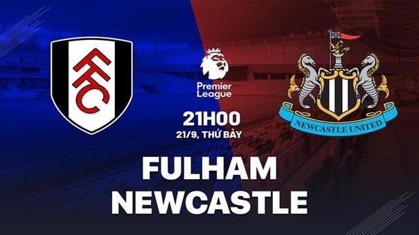 Nhận định Fulham vs Newcastle 21h00 ngày 21/9 (Premier League 2024/25). Hãy đến FB88 cá cược bóng đá .