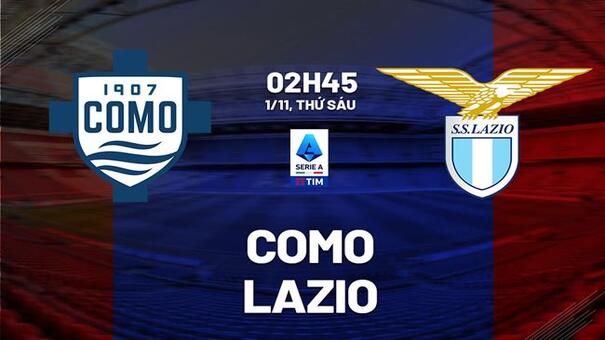 Nhận định Como vs Lazio (02h45 ngày 1/11): Vượt qua nỗi sợ sân khách .Hãy đến FB88 cá cược bóng đá.